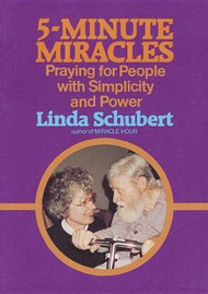 5 Minute Miracles: Praying for People with Simplicity and Power by Linda Schubert 