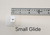 SMALL SNAP GLIDE