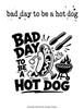 bad day to be a hotdog free svg for ikonart stencil kit