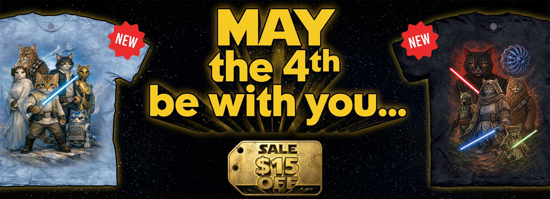 May the 4th be with You - $15 OFF SALE NEW Designs