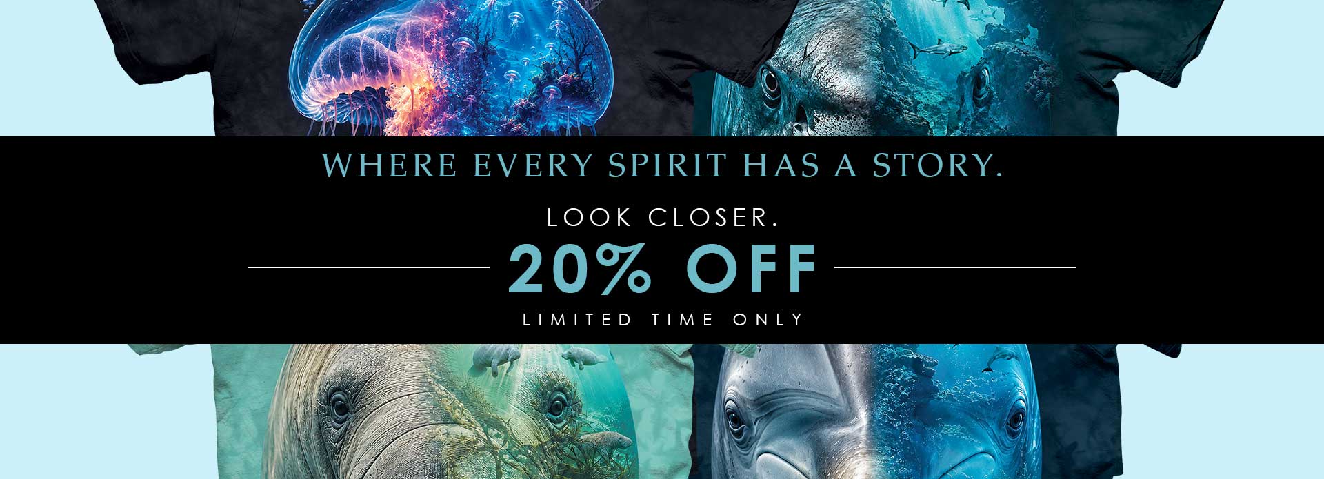 World Ocean Day Sale 20% OFF Aquatics. 4 NEW SpiritScape Tees Where every spirit has a story.