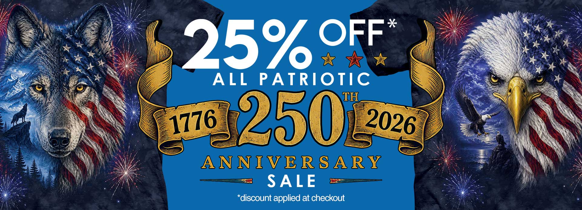 250th Anniversary SALE 25% OFF All Patriotic Tees.