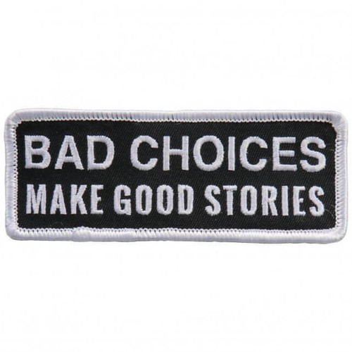 Bad Choices Make Good Stories Motorcycles Bikers Punk Iron On Patch PPL9751 Bad Choices Make Good Stories Motorcycles Bikers Punk Iron On Patch PPL9751