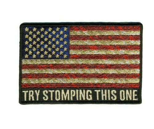 Try Stomping This One American Flag Stars Stripes Patriotic Biker Patch PPA8880 Try Stomping This One American Flag Stars Stripes Patriotic Biker Patch PPA8880