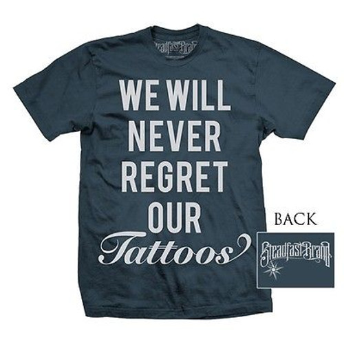 STEADFAST BRAND NEVER REGRET OUR TATTOOS TATTOO INKED ART PUNK T SHIRT S-3XL