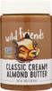 Wild Friends: Almond Butter Classic Creamy, 16 Oz