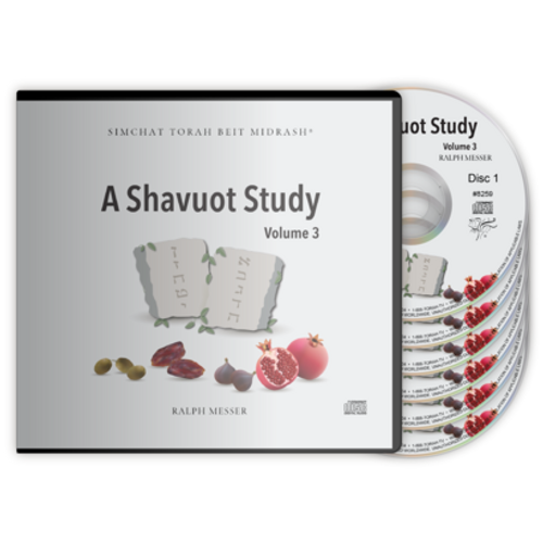A Shavuot Study, Vol. 3 A Shavuot Study, Vol. 3