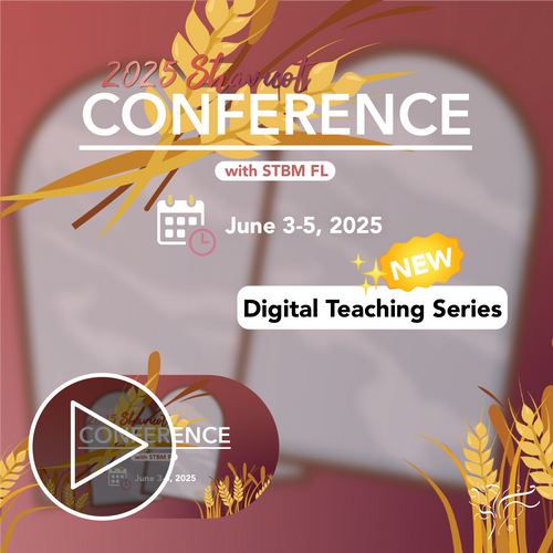 2025 Shavuot Conference with STBM FL 2025 Shavuot Conference with STBM FL