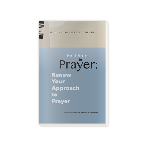 First Steps in Prayer: Renew Your Approach to Prayer First Steps in Prayer: Renew Your Approach to Prayer