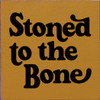 Stoned to the bone