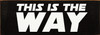 Wood Wall Sign: This is the way (Star Wars Mandalorian)
