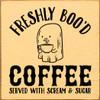 Wood Wall Sign: Freshly Boo'd Coffee - Served with Scream & Sugar