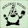 Wood Wall Sign: Pickleball Wizard (gnome image)