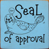 Wood Wall Sign: Seal of Approval (seal saying "nice")