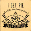 I Get Pie With A Little Help From My Friends