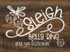 Sleigh Bells Ring - Are ya listenin' | Wood Farmhouse Christmas Sign