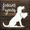 Wood Sign - forever yours (dog holding heart)
