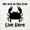 Wood Sign - Me and an Old Crab Live Here
