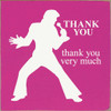 Thank you. Thank you very much. (Elvis silhouette)