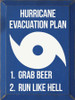 Funny Wood Sign - Hurricane Evacuation Plan - 1. Grab Beer 2. Run Like Hell