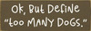Wood Wall Sign: Ok, but define "too many dogs."