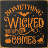 Something Wicked This Way Comes - Small Halloween Sign