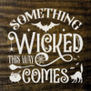 Something Wicked This Way Comes - Small Halloween Sign