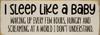 I sleep like a baby... Funny Wood Sign | Sawdust City Signs