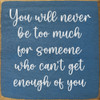You will never be too much...Sweet Wood Sign | Sawdust City Signs