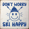 Don't worry, ski happy | Sawdust City Wood Signs for Home Décor