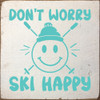 Don't worry, ski happy