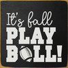 It's fall, play ball! | Sawdust City Wood Football Season Signs