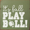 It's fall, play ball!