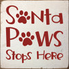 Santa Paws Stops Here | Sawdust City Cute Wood Pet Signs