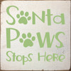 Santa Paws Stops Here | Sawdust City Cute Wood Pet Signs