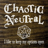 Chaotic Neutral - I like to keep my options open