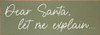 Dear Santa, let me explain... | Sawdust City Wood Signs