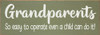Grandparents - So easy to operate even a child can do it!