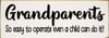 Grandparents - So easy to operate even a child can do it!