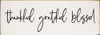 thankful grateful blessed | Sawdust City Wood Signs