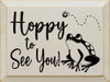 Hoppy to See You! (frog) | Sawdust City Wood Signs