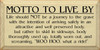 Motto To Live By: Life Should Not Be A Journey To The Grave..|Funny Motto Wood Sign| Sawdust City Wood Signs