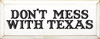 Don't Mess With Texas |Texas Wood Sign| Sawdust City Wood Signs