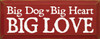 Big Dog Big Heart Big Love  |Dog Wood Sign  | Sawdust City Wood Signs