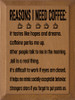 Reasons I Need Coffee: It tastes like hopes and dreams... | Wood Coffee Signs | Sawdust City Wood Signs