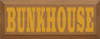 Bunkhouse  | House Wood Sign | Sawdust City Wood Signs