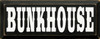 Bunkhouse  | House Wood Sign | Sawdust City Wood Signs