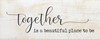 Together Is A Beautiful Place | Friends and Family Sign | Sawdust City Wood Signs