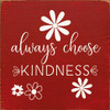 Always Choose Kindness |Inspirational Wood  Sign| Sawdust City Wood Signs