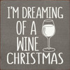 I'm Dreaming Of A Wine Christmas (Wine Glass)